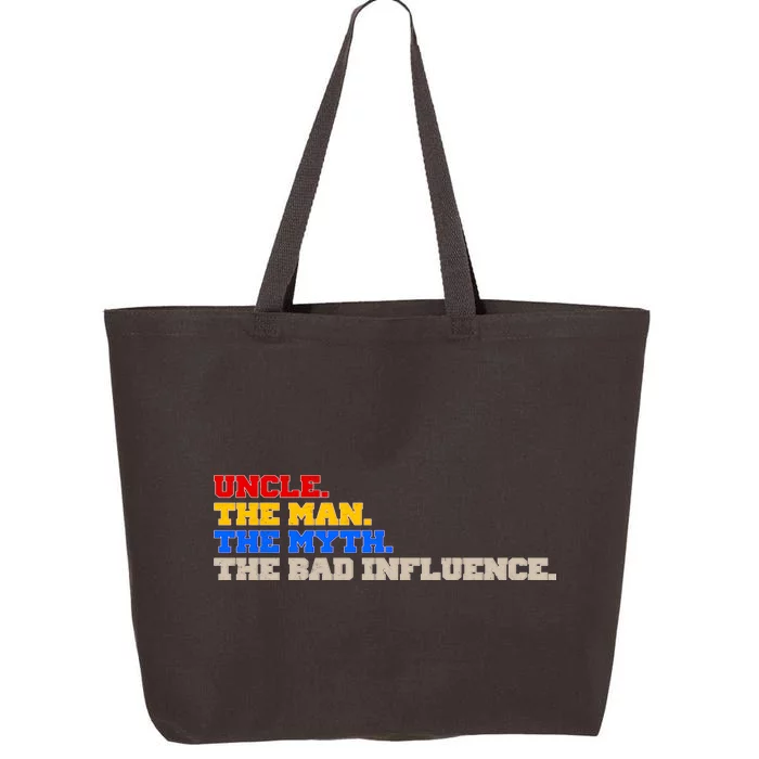 Uncle The Man The Myth The Bad Influence1 25L Jumbo Tote