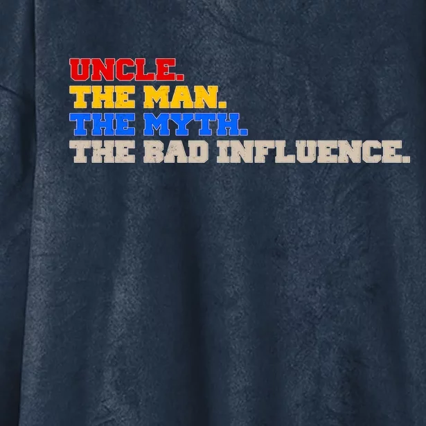 Uncle The Man The Myth The Bad Influence1 Hooded Wearable Blanket