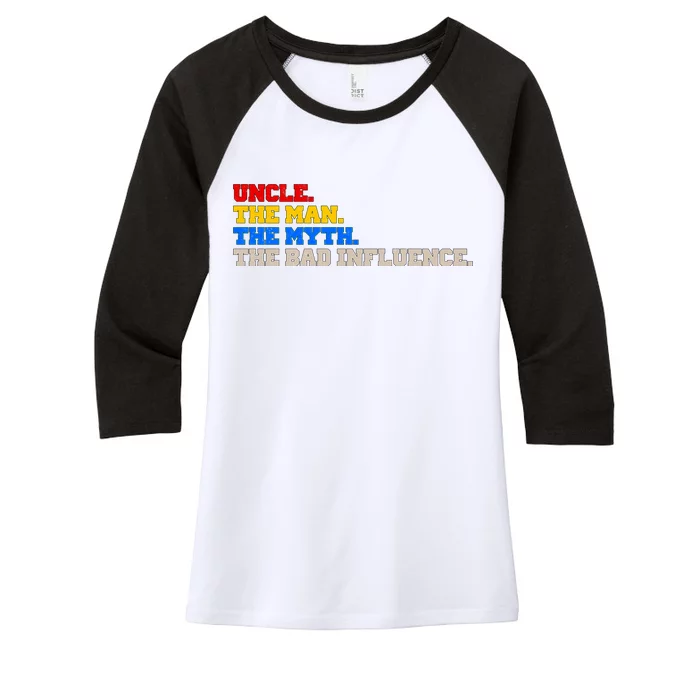 Uncle The Man The Myth The Bad Influence1 Women's Tri-Blend 3/4-Sleeve Raglan Shirt