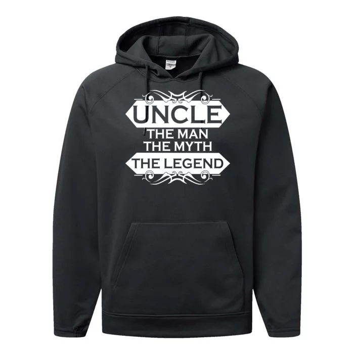 Uncle The Man The Myth The Legend Performance Fleece Hoodie