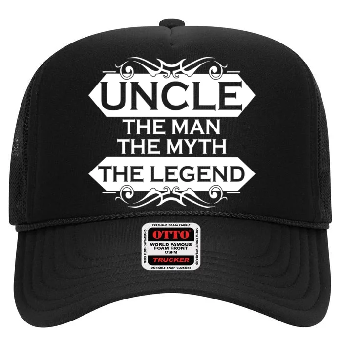 Uncle The Man The Myth The Legend High Crown Mesh Trucker Hat