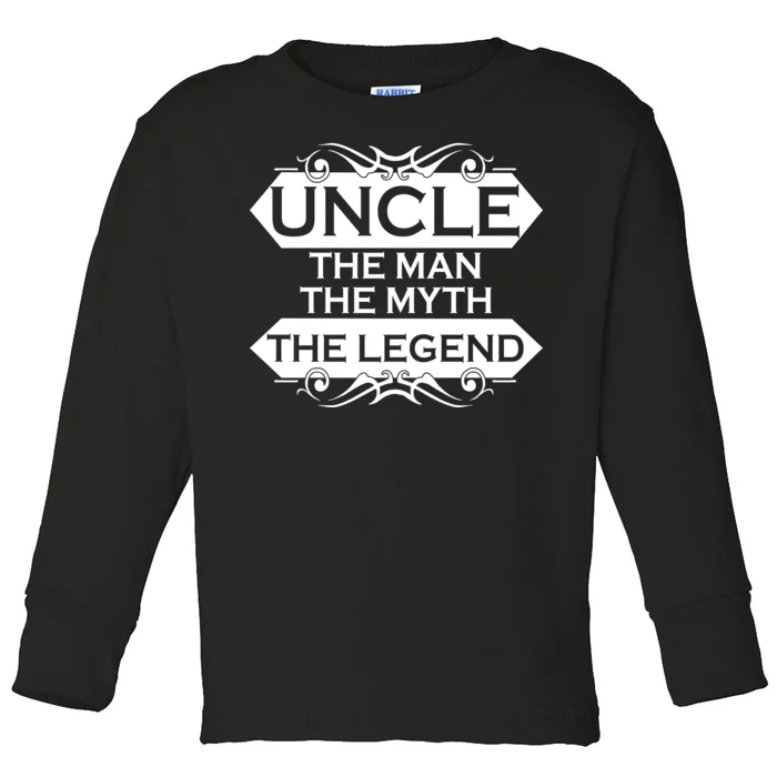 Uncle The Man The Myth The Legend Toddler Long Sleeve Shirt