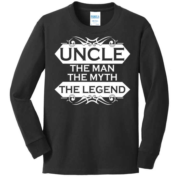 Uncle The Man The Myth The Legend Kids Long Sleeve Shirt