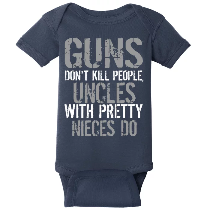 Uncles With Pretty Nieces Kill People Baby Bodysuit