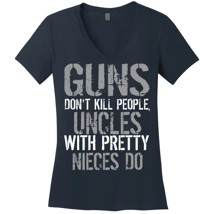 Uncles With Pretty Nieces Kill People Women's V-Neck T-Shirt