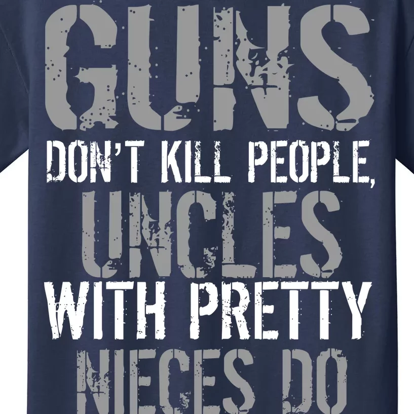 Uncles With Pretty Nieces Kill People Kids T-Shirt