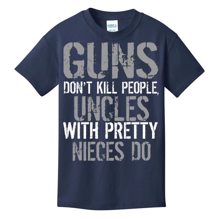 Uncles With Pretty Nieces Kill People Kids T-Shirt