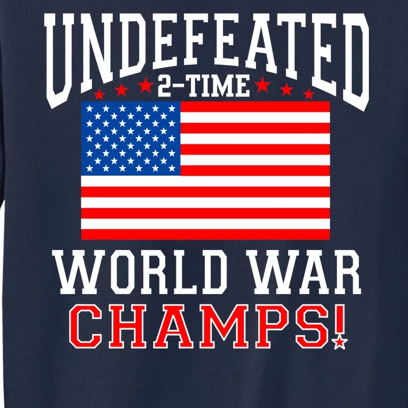 Undefeated 2-Time World War Champs Tall Sweatshirt