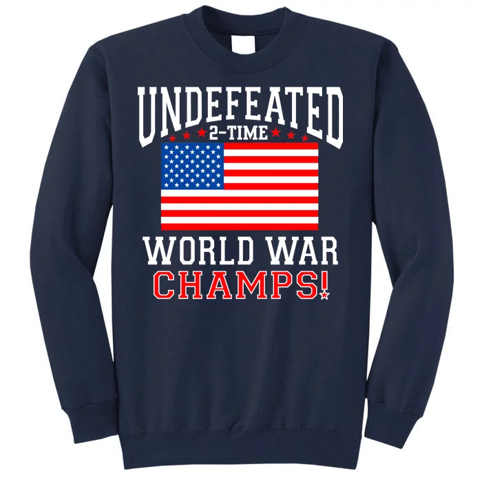 Undefeated 2-Time World War Champs Tall Sweatshirt