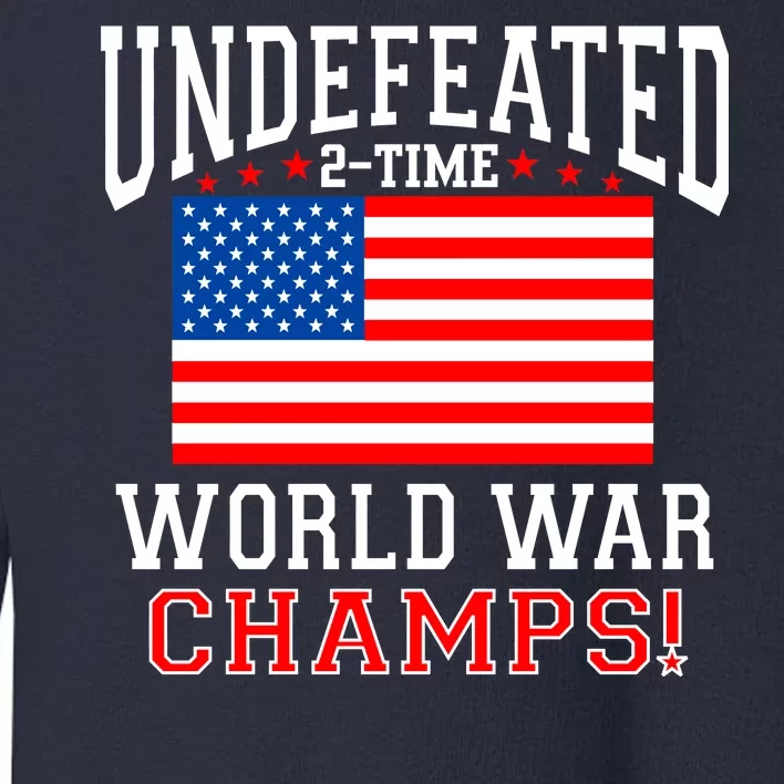 Undefeated 2-Time World War Champs Toddler Sweatshirt