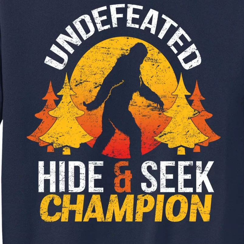 Undefeated Hide And Seek Champion Bigfoot Tall Sweatshirt