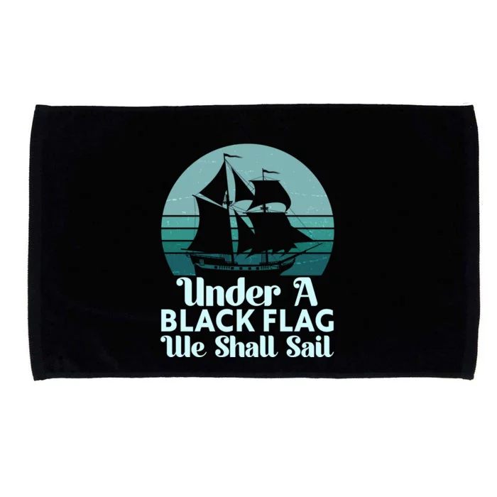 Under A Black Flag We Shall Sail Vintage Pirate Ship Motto Microfiber Hand Towel