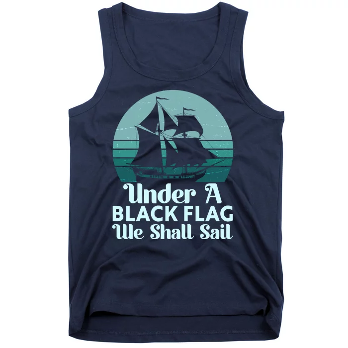 Under A Black Flag We Shall Sail Vintage Pirate Ship Motto Tank Top