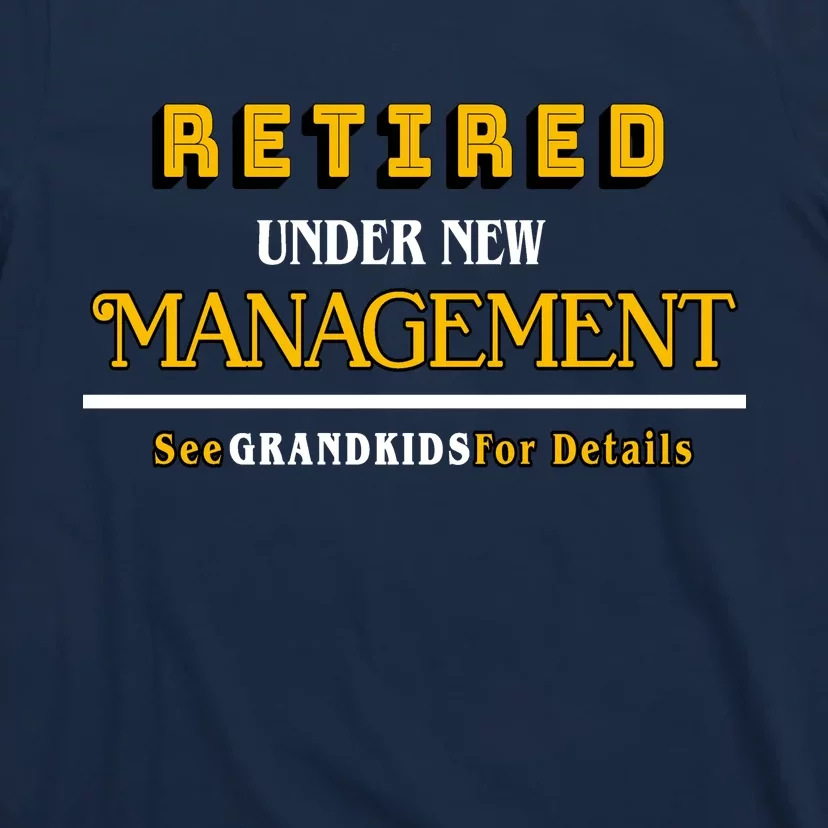 Under New Management Grandkids Retirement T-Shirt