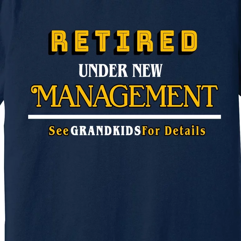 Under New Management Grandkids Retirement Premium T-Shirt