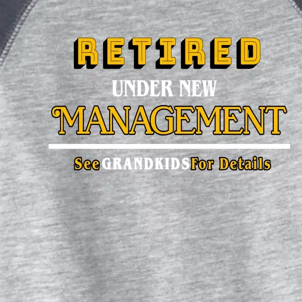 Under New Management Grandkids Retirement Toddler Fine Jersey T-Shirt