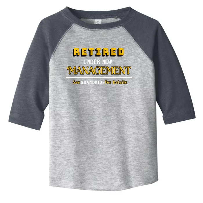 Under New Management Grandkids Retirement Toddler Fine Jersey T-Shirt