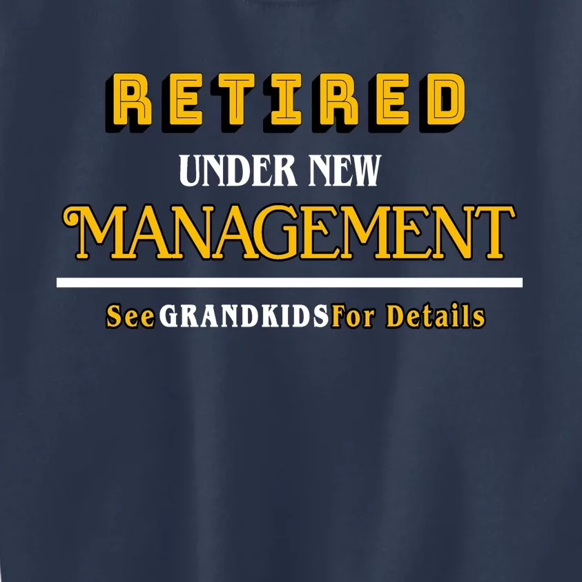 Under New Management Grandkids Retirement Kids Sweatshirt