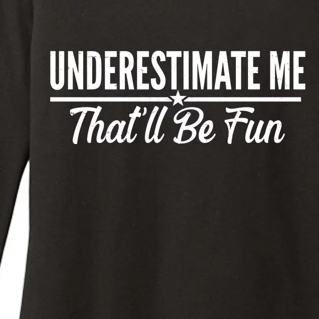 Underestimate Me That'll Be Fun Womens CVC Long Sleeve Shirt