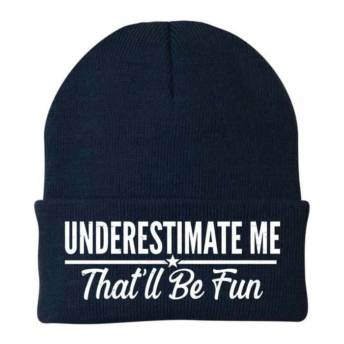 Underestimate Me That'll Be Fun Knit Cap Winter Beanie