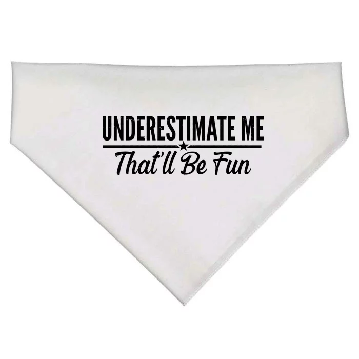 Underestimate Me That'll Be Fun USA-Made Doggie Bandana