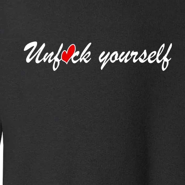 Unfuck Yourself Toddler Sweatshirt