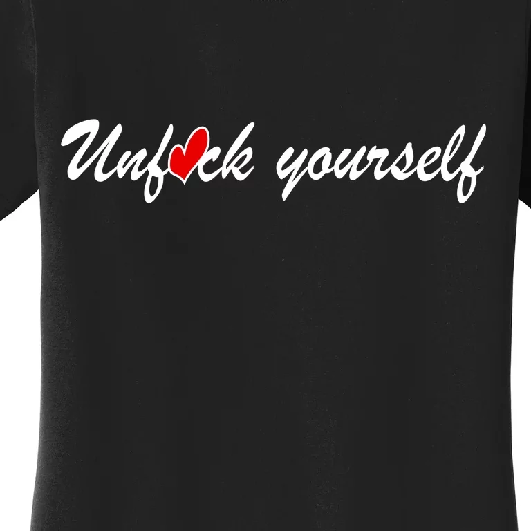 Unfuck Yourself Women's T-Shirt