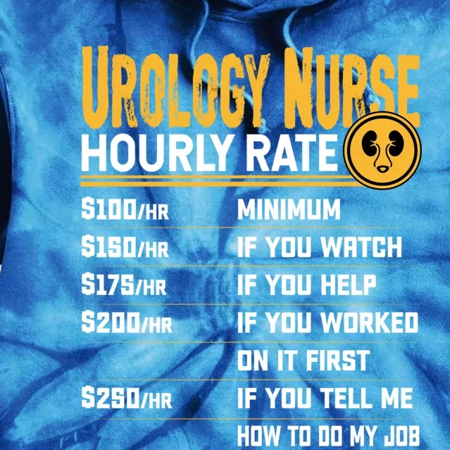 Urology Nurse Hourly Rate Funny Urology Nursing Nurse Gift Tie Dye Hoodie