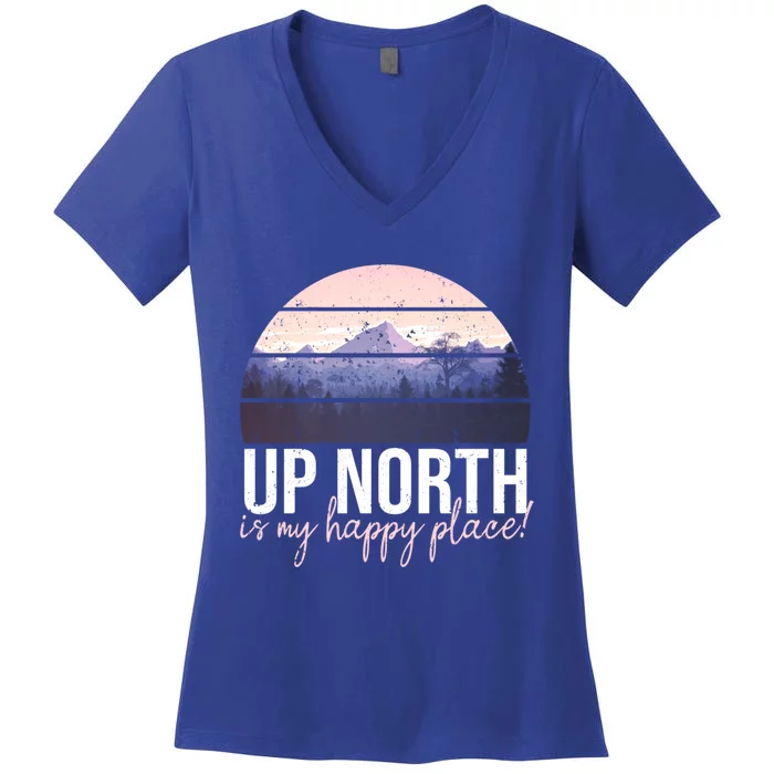 Up North Is My Happy Place Fun Summertime Statet T Cute Gift Women's V-Neck T-Shirt