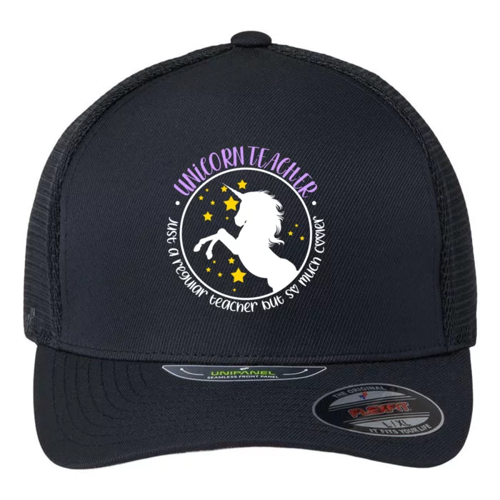 Unicorn Teacher Just A Regular Teacher But So Much Cooler Flexfit Unipanel Trucker Cap