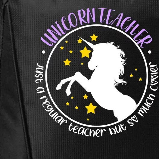 Unicorn Teacher Just A Regular Teacher But So Much Cooler City Backpack