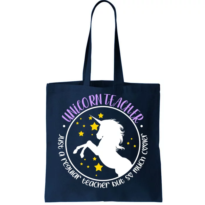 Unicorn Teacher Just A Regular Teacher But So Much Cooler Tote Bag