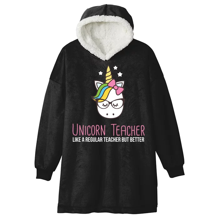 Unicorn Teacher Like A Regular Teacher But Better Hooded Wearable Blanket