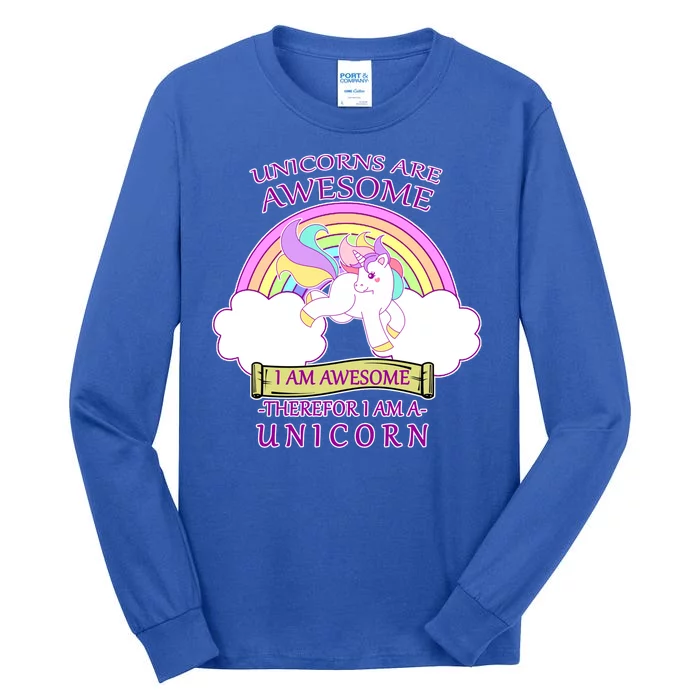 Unicorns Are Awesome Therefor I Am S Unicorn Tall Long Sleeve T-Shirt