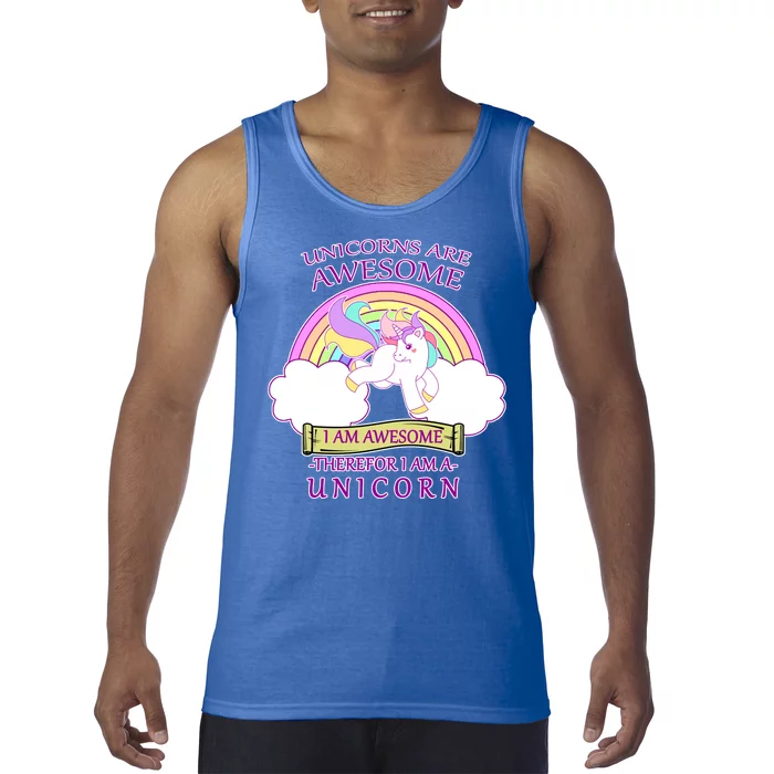 Unicorns Are Awesome Therefor I Am S Unicorn Tank Top