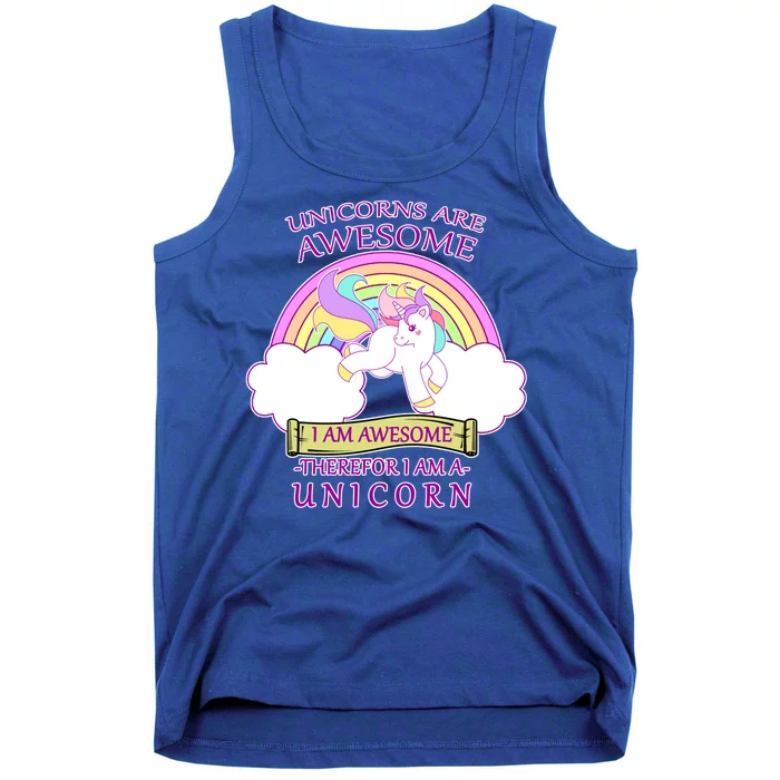 Unicorns Are Awesome Therefor I Am S Unicorn Tank Top