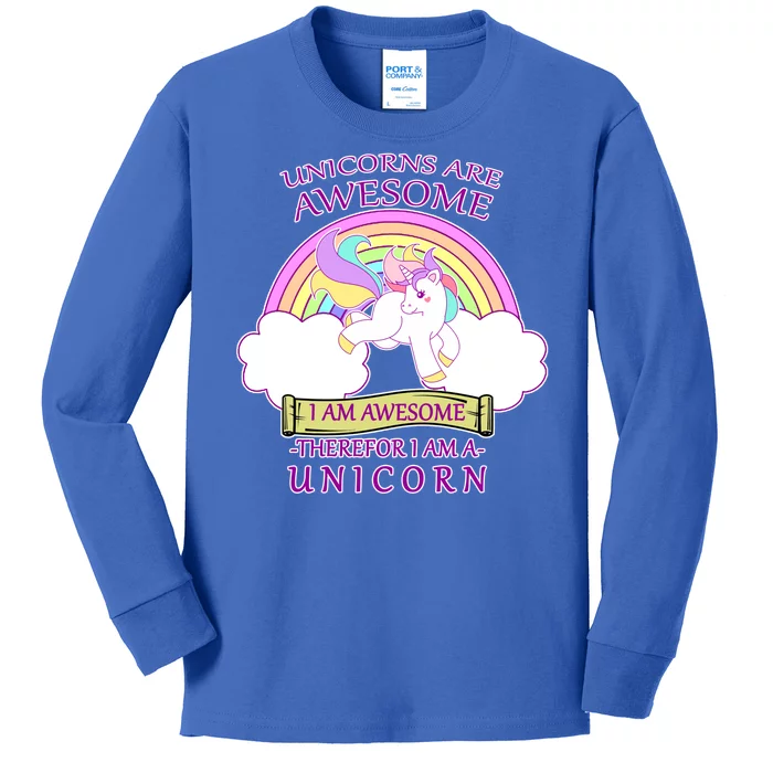 Unicorns Are Awesome Therefor I Am S Unicorn Kids Long Sleeve Shirt