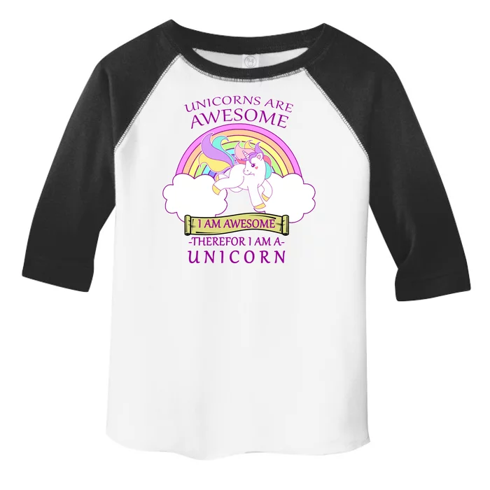 Unicorns Are Awesome Therefor I Am S Unicorn Toddler Fine Jersey T-Shirt