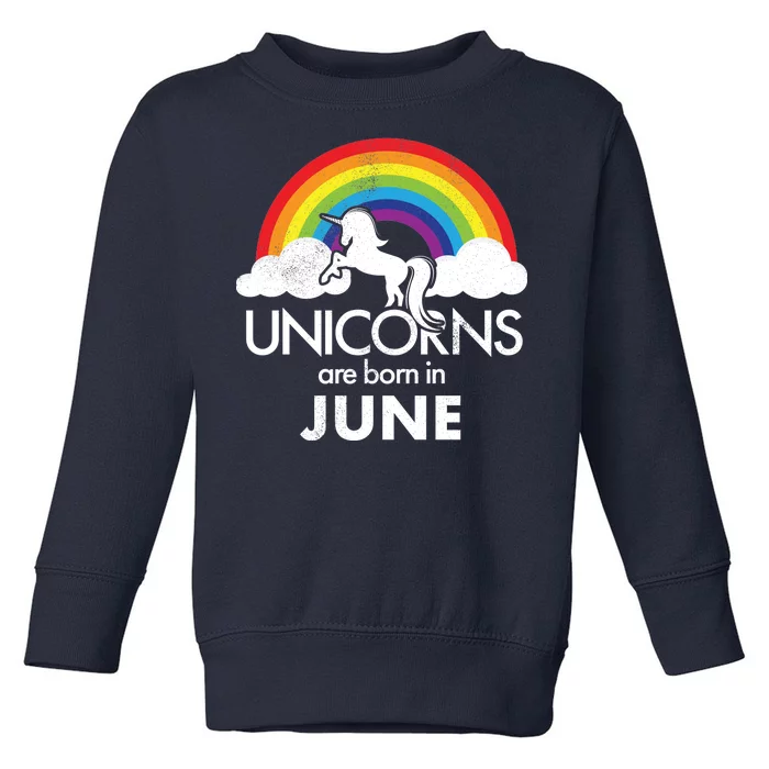 Unicorns Are Born in June Toddler Sweatshirt