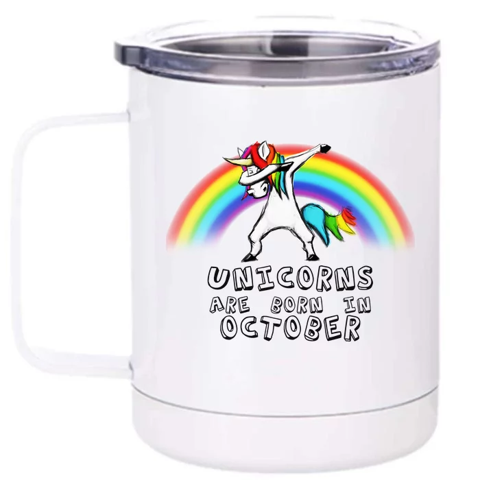 Unicorns Are Born In October Birthday Front & Back 12oz Stainless Steel Tumbler Cup