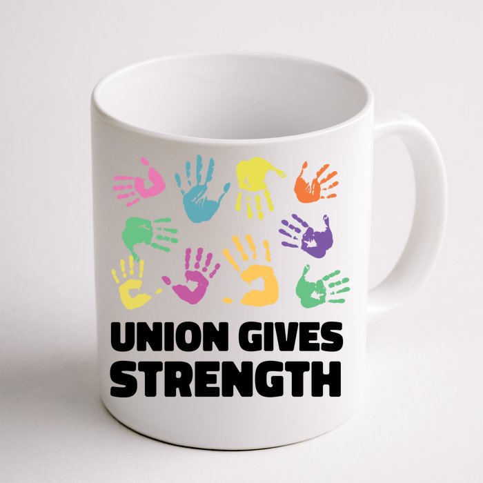 Union Gives Strength Front & Back Coffee Mug