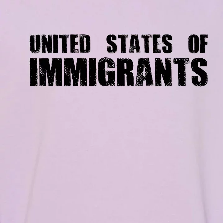 United States of Immigrants American Citizen Garment-Dyed Sweatshirt