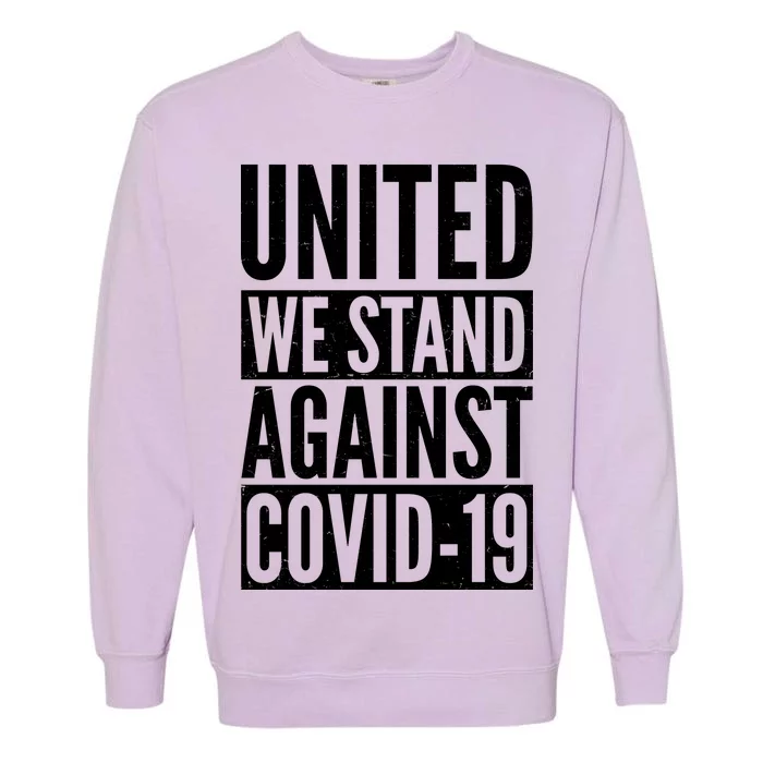 United We Stand Against Covid-19 Garment-Dyed Sweatshirt