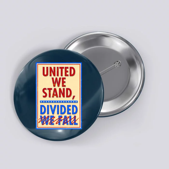 United We Stand Divided Button