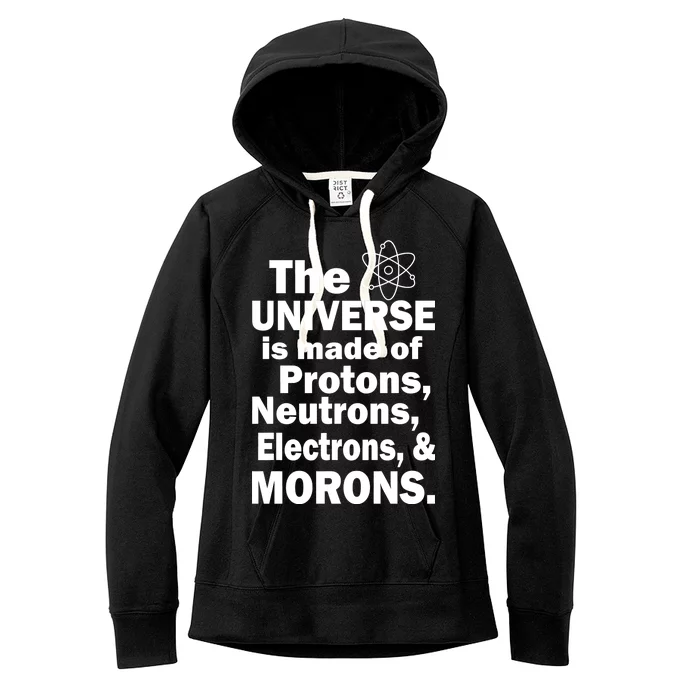 Universe Is Made Of Morons Women's Fleece Hoodie