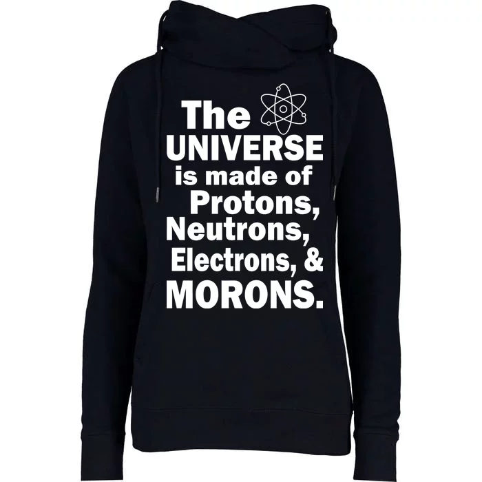 Universe Is Made Of Morons Womens Funnel Neck Pullover Hood