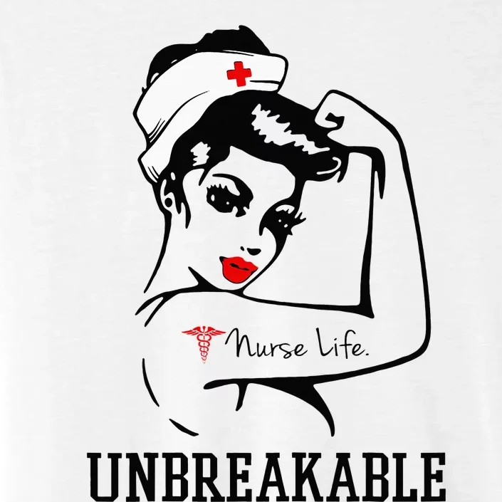 Unbreakable Nurse Life Strong Woman Happy Nurse's Day ChromaSoft Performance T-Shirt