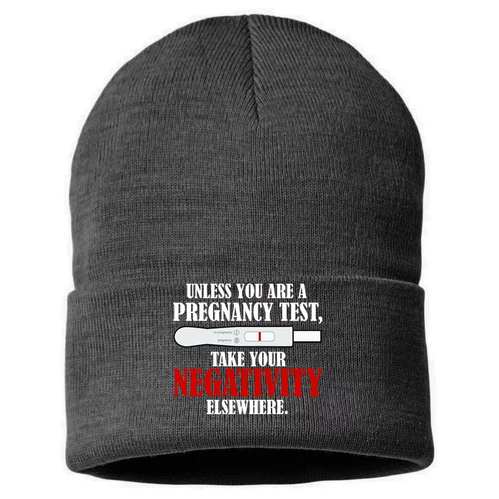 Unless You Are a Pregnancy Test Take Your Negativity Elsewhere Sustainable Knit Beanie