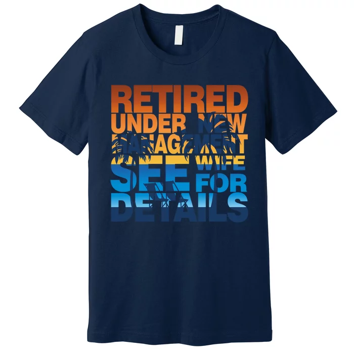 Under New Management - Retirement Premium T-Shirt