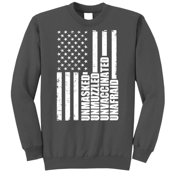 Unmasked Unmuzzled Unvaccinated Unafraid US Flag Tall Sweatshirt